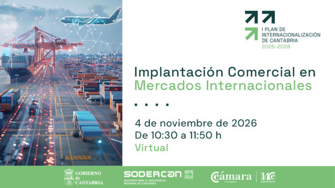 SODERCAN y Cámara organizan una jornada sobre implantación comercial en mercados internacionales